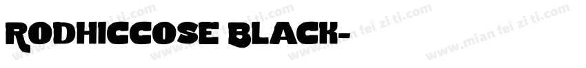 Rodhiccose Black字体转换